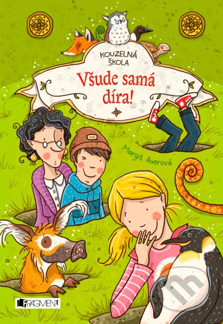 Kniha: Všude samá díra! (Margit Auer). Nakladatelství Fragment, 2016 Kniha: Všude samá díra! (Margit Auer). Nakladatelství Fragment, 2016