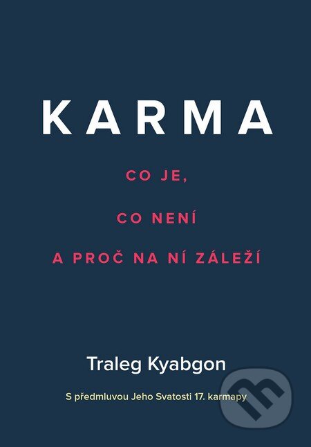 Kniha: Karma (Traleg Kjabgon). Slovart CZ, 2016 Kniha: Karma (Traleg Kjabgon). Slovart CZ, 2016