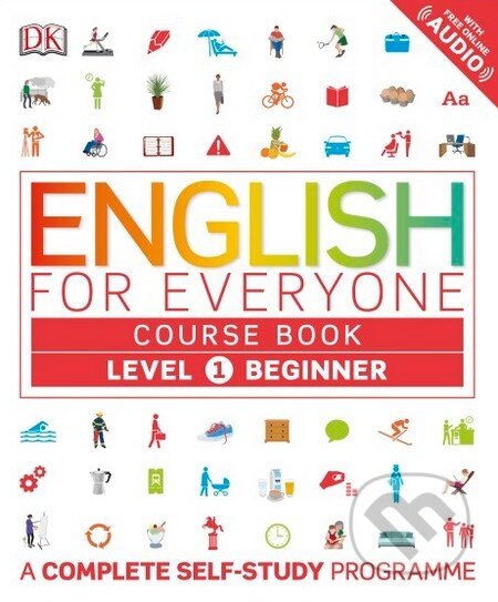 Kniha: English for Everyone: Course Book - Level 1 Beginner (Dorling Kindersley). Dorling Kindersley, 2016 Kniha: English for Everyone: Course Book - Level 1 Beginner (Dorling Kindersley). Dorling Kindersley, 2016