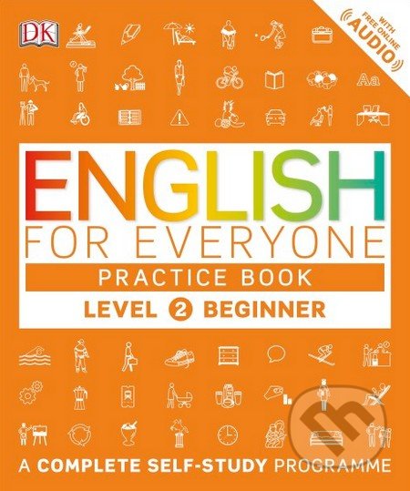Kniha: English for Everyone: Practice Book - Beginner (Dorling Kindersley). Dorling Kindersley, 2016 Kniha: English for Everyone: Practice Book - Beginner (Dorling Kindersley). Dorling Kindersley, 2016