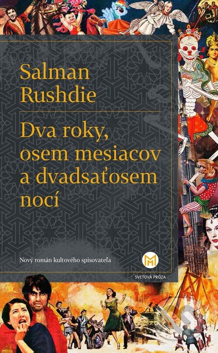 Kniha: Dva roky, osem mesiacov a dvadsaťosem nocí (Salman Rushdie). Slovart, 2016 Kniha: Dva roky, osem mesiacov a dvadsaťosem nocí (Salman Rushdie). Slovart, 2016