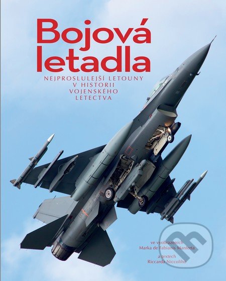 Kniha: Bojová letadla (Marco de Fabianis Manferto). Slovart CZ, 2016 Kniha: Bojová letadla (Marco de Fabianis Manferto). Slovart CZ, 2016