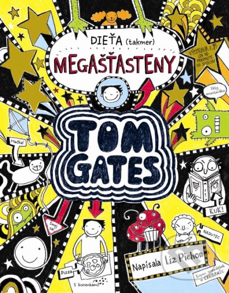 Kniha: Tom Gates: Dieťa (takmer) megašťasteny (Liz Pichon). Slovart, 2016 Kniha: Tom Gates: Dieťa (takmer) megašťasteny (Liz Pichon). Slovart, 2016