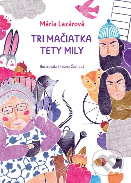 Kniha: Tri mačiatka tety Mily (Mária Lazárová). Slovart, 2016 Kniha: Tri mačiatka tety Mily (Mária Lazárová). Slovart, 2016