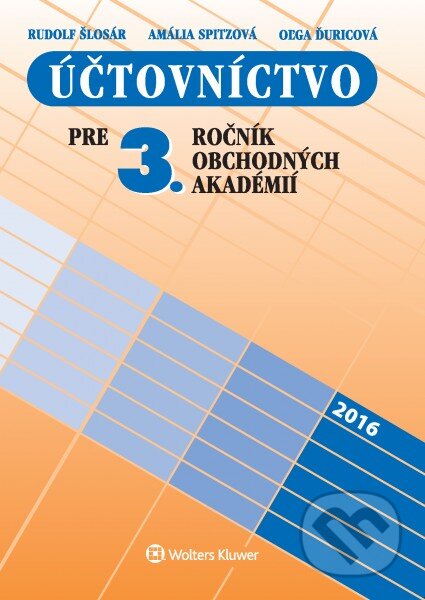 Kniha: Účtovníctvo pre 3. ročník obchodných akadémií (Rudolf Šlosár a kolektív). Wolters Kluwer, 2016 Kniha: Účtovníctvo pre 3. ročník obchodných akadémií (Rudolf Šlosár a kolektív). Wolters Kluwer, 2016
