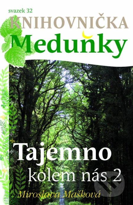 Kniha: Tajemno kolem nás 2 (Miroslava Mašková). Meduňka, 2016 Kniha: Tajemno kolem nás 2 (Miroslava Mašková). Meduňka, 2016