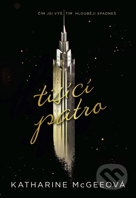 Kniha: Tisící patro (Katharine McGee). Egmont ČR, 2016 Kniha: Tisící patro (Katharine McGee). Egmont ČR, 2016