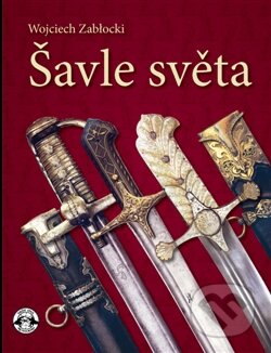 Kniha: Šavle světa (Wojciech Zabłocki). Elka Press, 2016 Kniha: Šavle světa (Wojciech Zabłocki). Elka Press, 2016