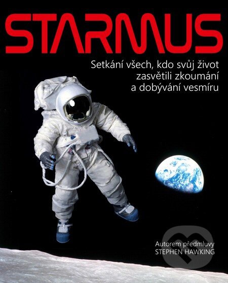 Kniha: Starmus (Brian May a Garik Israelian). Slovart CZ, 2016 Kniha: Starmus (Brian May a Garik Israelian). Slovart CZ, 2016