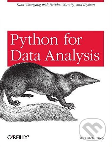 Kniha: Python for Data Analysis (Wes Mckinney). O´Reilly, 2012 Kniha: Python for Data Analysis (Wes Mckinney). O´Reilly, 2012