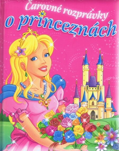 Kniha: Čarovné rozprávky o princeznách (Viktoria Print). Viktoria Print, 2016 Kniha: Čarovné rozprávky o princeznách (Viktoria Print). Viktoria Print, 2016