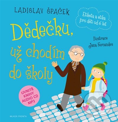 Kniha: Dědečku, už chodím do školy (Ladislav Špaček). Mladá fronta, 2016 Kniha: Dědečku, už chodím do školy (Ladislav Špaček). Mladá fronta, 2016