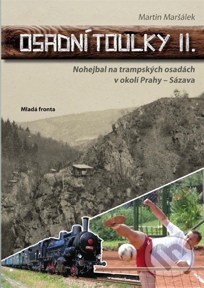 Kniha: Osadní toulky II. (Martin Maršálek). Mladá fronta, 2016 Kniha: Osadní toulky II. (Martin Maršálek). Mladá fronta, 2016