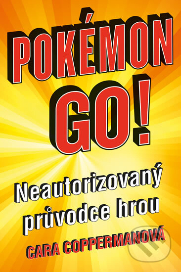Kniha: Pokémon GO (Cara Copperman). Knižní klub, 2016 Kniha: Pokémon GO (Cara Copperman). Knižní klub, 2016