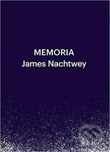 Kniha: Memoria (James Nachtwey). Phaidon Kniha: Memoria (James Nachtwey). Phaidon