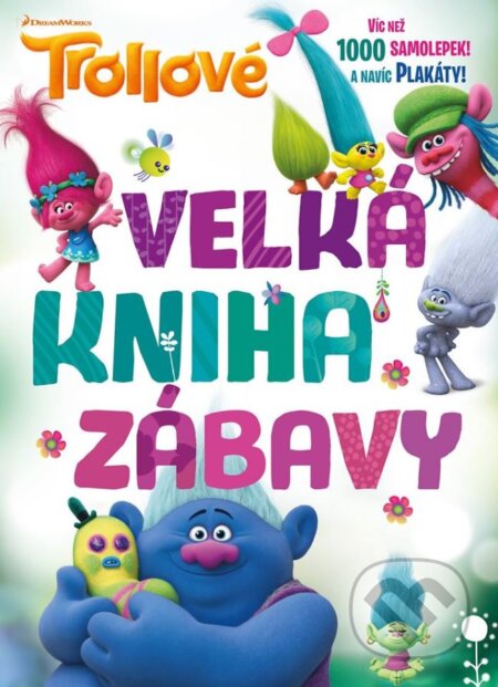 Kniha: Trollové: Velká kniha zábavy (Egmont ČR). Egmont ČR, 2016 Kniha: Trollové: Velká kniha zábavy (Egmont ČR). Egmont ČR, 2016