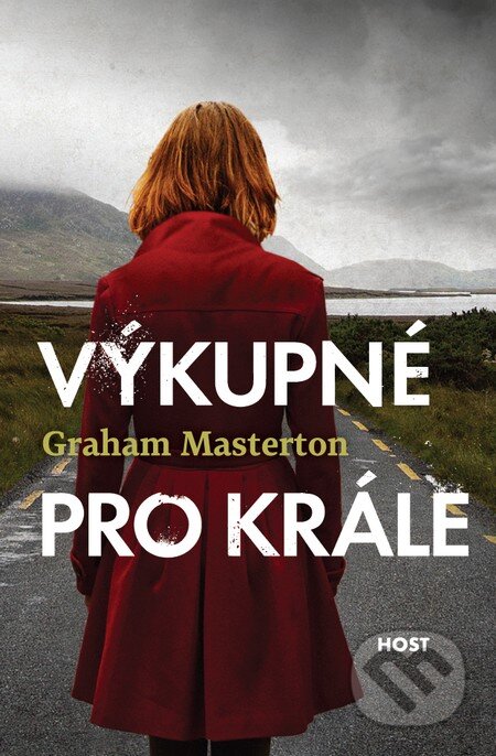 Kniha: Výkupné pro krále (Graham Masterton). Host, 2017 Kniha: Výkupné pro krále (Graham Masterton). Host, 2017