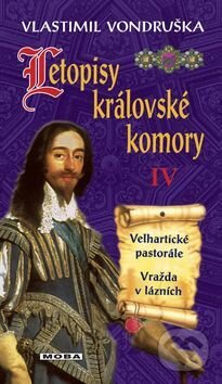Kniha: Letopisy královské komory IV (Vlastimil Vondruška). Moba, 2016 Kniha: Letopisy královské komory IV (Vlastimil Vondruška). Moba, 2016