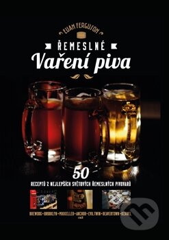 Kniha: Remeslné vaření piva (Euan Ferguson). Volvox Globator, 2016 Kniha: Remeslné vaření piva (Euan Ferguson). Volvox Globator, 2016