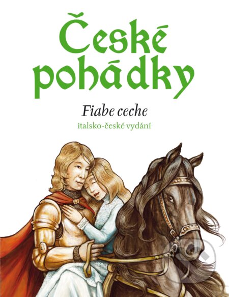 Kniha: České pohádky - italština (Eva Mrázková a Miroslava Ferrarová). Edika, 2016 Kniha: České pohádky - italština (Eva Mrázková a Miroslava Ferrarová). Edika, 2016