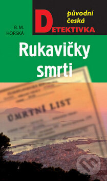 Kniha: Rukavičky smrti (B.M. Horská). Moba, 2016 Kniha: Rukavičky smrti (B.M. Horská). Moba, 2016