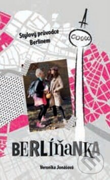 Kniha: Berlíňanka (Veronika Jonášová). Mladá fronta, 2016 Kniha: Berlíňanka (Veronika Jonášová). Mladá fronta, 2016