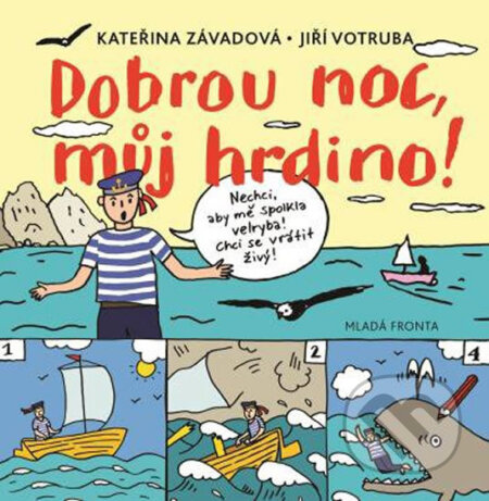 Kniha: Dobrou noc, můj hrdino! (Kateřina Závadová). Mladá fronta, 2017 Kniha: Dobrou noc, můj hrdino! (Kateřina Závadová). Mladá fronta, 2017