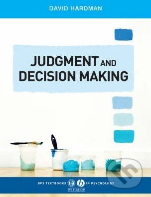 Judgment Decision Making - David Hardman, John Wiley & Sons, 2009