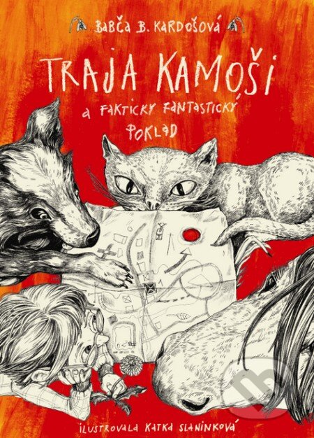 Kniha: Traja kamoši a fakticky fantastický poklad (Barbora Kardošová). Slovart, 2016 Kniha: Traja kamoši a fakticky fantastický poklad (Barbora Kardošová). Slovart, 2016