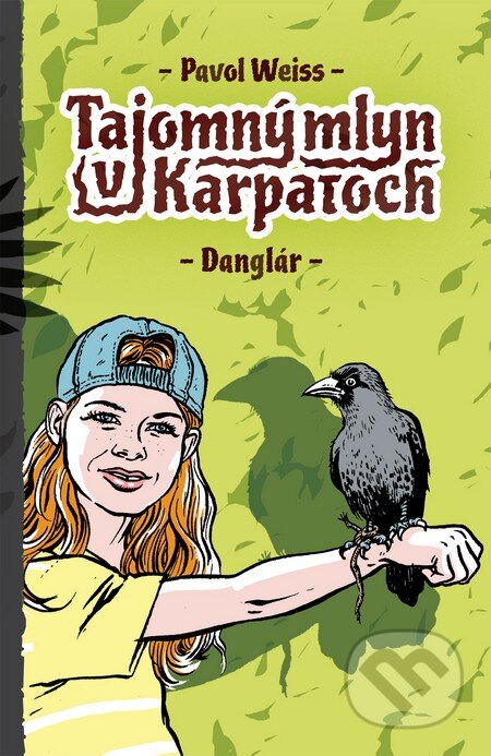Kniha: Tajomný mlyn v Karpatoch (Pavol Weiss). Slovart, 2016 Kniha: Tajomný mlyn v Karpatoch (Pavol Weiss). Slovart, 2016