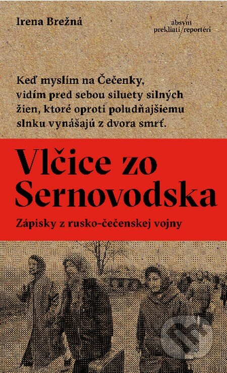 Kniha: Vlčice zo Sernovodska (Irena Brežná). Absynt, 2016 Kniha: Vlčice zo Sernovodska (Irena Brežná). Absynt, 2016