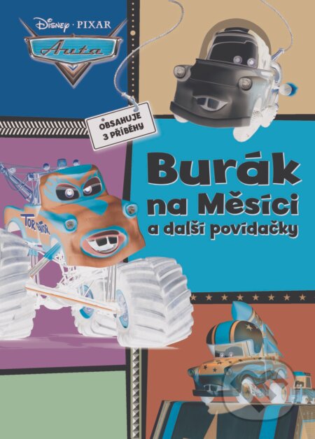 Kniha: Auta: Burák na Měsíci a další povídačky (Egmont ČR). Egmont ČR, 2012 Kniha: Auta: Burák na Měsíci a další povídačky (Egmont ČR). Egmont ČR, 2012