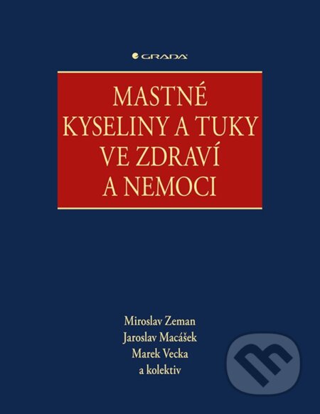 Kniha: Mastné kyseliny a tuky ve zdraví a nemoci (Jaroslav Macášek, Marek Vecka, Miroslav Zeman a kolektív). Grada, 2024 Kniha: Mastné kyseliny a tuky ve zdraví a nemoci (Jaroslav Macášek, Marek Vecka, Miroslav Zeman a kolektív). Grada, 2024