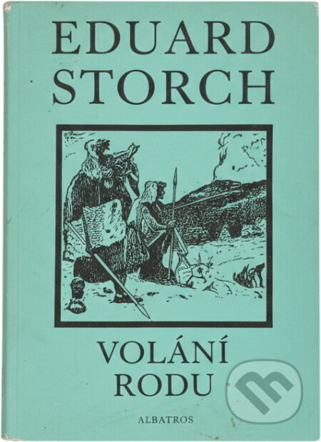 Kniha: Volání rodu : příběh z doby bronzové (Eduard Štorch). , 1992 Kniha: Volání rodu : příběh z doby bronzové (Eduard Štorch). , 1992