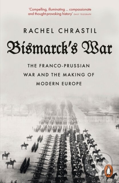 Kniha: Bismarck's War (Rachel Chrastil). Penguin Books, 2024 Kniha: Bismarck's War (Rachel Chrastil). Penguin Books, 2024