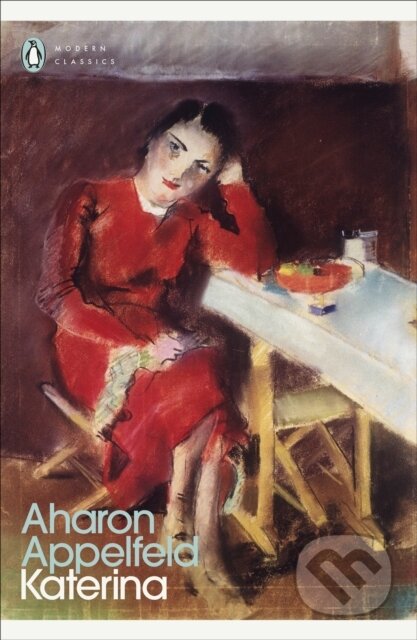 Kniha: Katerina (Aharon Appelfeld). Penguin Books, 2024 Kniha: Katerina (Aharon Appelfeld). Penguin Books, 2024