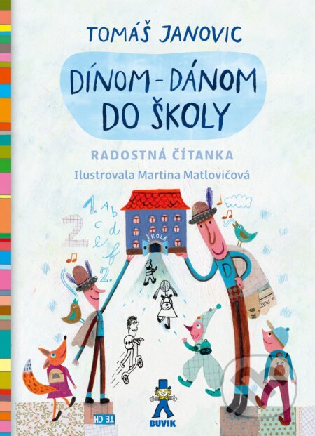 Kniha: Dínom-dánom do školy (Tomáš Janovic). Buvik, 2024 Kniha: Dínom-dánom do školy (Tomáš Janovic). Buvik, 2024