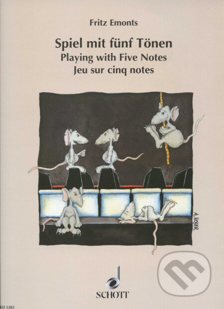 Kniha: Spiel mit funf Tonen / Playing with five notes (Fritz Emonts). Schott Music Panton, 1992 Kniha: Spiel mit funf Tonen / Playing with five notes (Fritz Emonts). Schott Music Panton, 1992