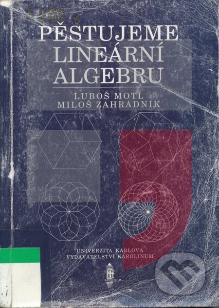 Kniha: Pěstujeme lineární algebru (Luboš Motl). Univerzita Karlova v Praze, 2002 Kniha: Pěstujeme lineární algebru (Luboš Motl). Univerzita Karlova v Praze, 2002