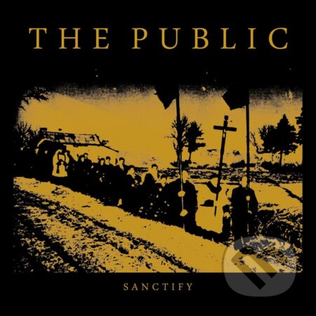 Hudební CD: The Public: Sanctify LP (Hudobné albumy). Hudobné albumy, 2024 Hudební CD: The Public: Sanctify LP (Hudobné albumy). Hudobné albumy, 2024