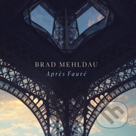 Hudobné CD: Brad Mehldau: Après Fauré (Hudobné albumy). Hudobné albumy, 2024 Hudobné CD: Brad Mehldau: Après Fauré (Hudobné albumy). Hudobné albumy, 2024
