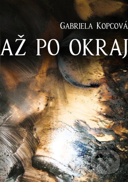 E-kniha: Až po okraj (Gabriela Kopcová). E-knihy jedou E-kniha: Až po okraj (Gabriela Kopcová). E-knihy jedou