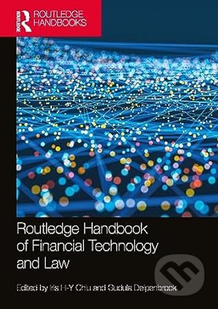 Kniha: Routledge Handbook of Financial Technology and Law (Routledge). Routledge, 2023 Kniha: Routledge Handbook of Financial Technology and Law (Routledge). Routledge, 2023