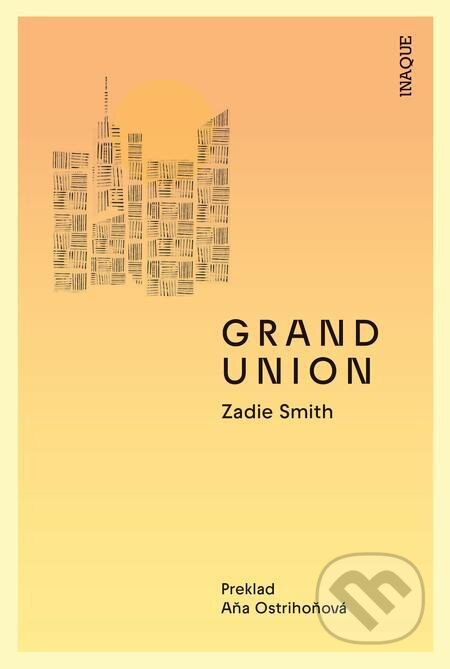 Grand Union - Zadie Smith, Inaque, 2024