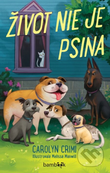 Kniha: Život nie je psina (Carolyn Crimi). Bambook, 2024 Kniha: Život nie je psina (Carolyn Crimi). Bambook, 2024