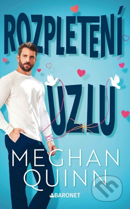 Kniha: Rozpletení uzlu (Meghan Quinn). Baronet, 2024 Kniha: Rozpletení uzlu (Meghan Quinn). Baronet, 2024