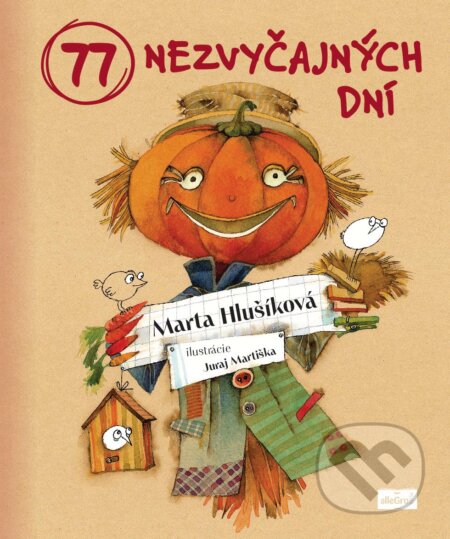 Kniha: 77 nezvyčajných dní (Marta Hlušíková). AlleGro, 2024 Kniha: 77 nezvyčajných dní (Marta Hlušíková). AlleGro, 2024