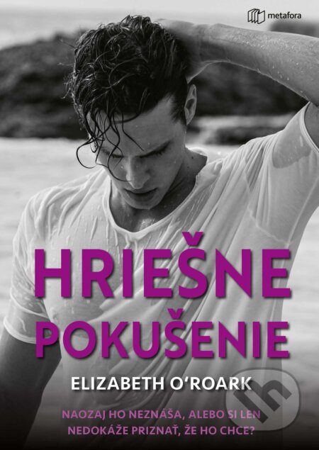 Kniha: Hriešne pokušenie (Elizabeth O'Roark). Metafora, 2024 Kniha: Hriešne pokušenie (Elizabeth O'Roark). Metafora, 2024