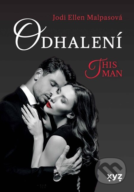 Kniha: Odhalení (Jodi Ellen Malpas). XYZ, 2024 Kniha: Odhalení (Jodi Ellen Malpas). XYZ, 2024