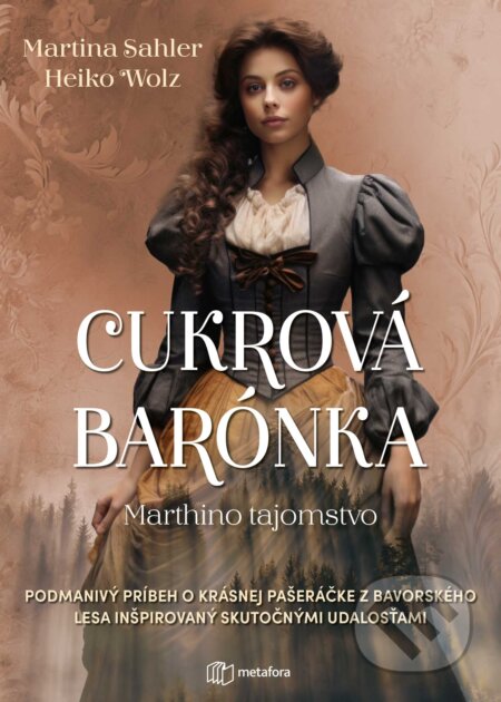 Kniha: Cukrová barónka (Heiko Wolz a Martina Sahler). Metafora, 2024 Kniha: Cukrová barónka (Heiko Wolz a Martina Sahler). Metafora, 2024